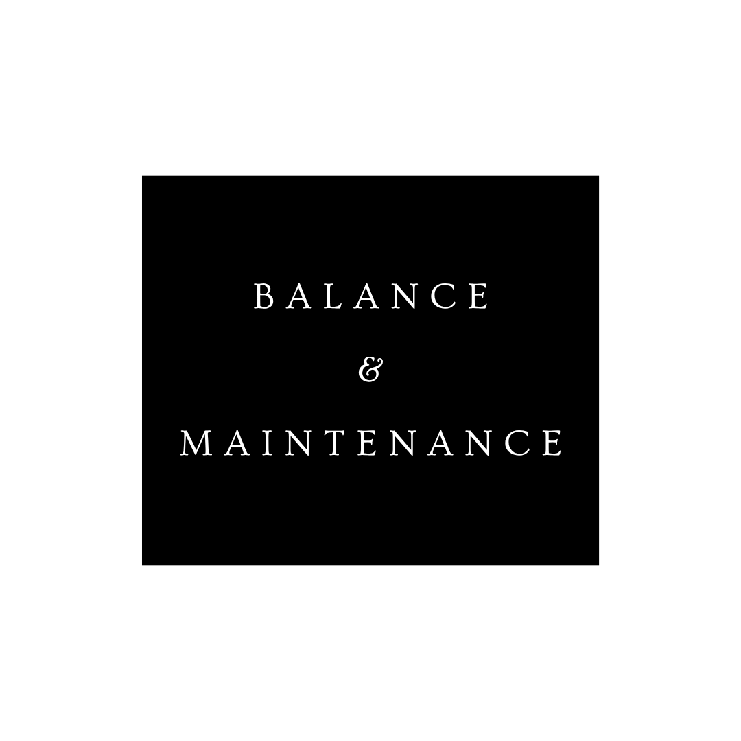 Balance & Maintenance
