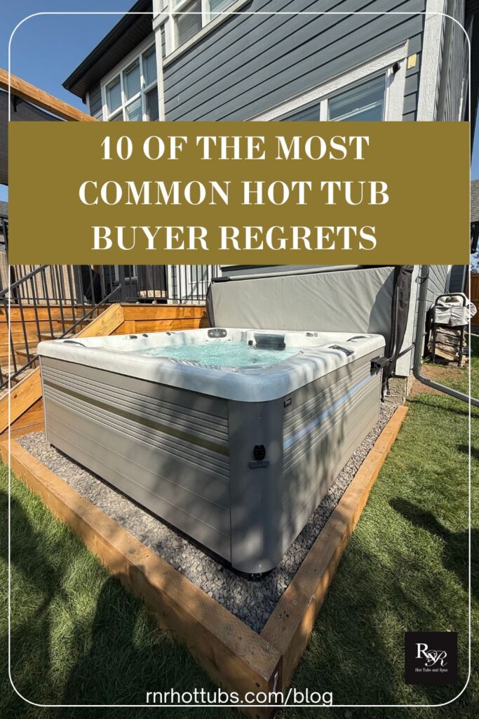 hot tub buyer regrets. Calgary hot tub dealer.